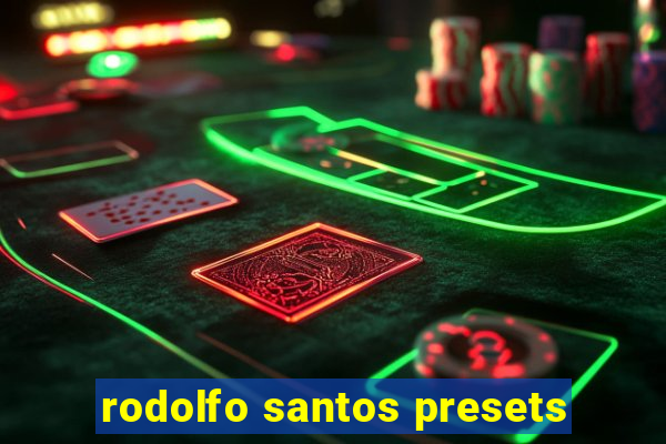 rodolfo santos presets